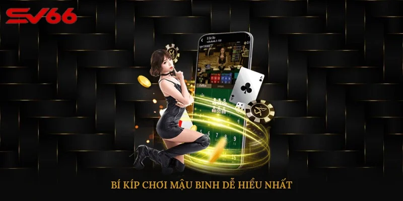 Bí kíp chơi Mậu Binh dễ hiểu nhất 