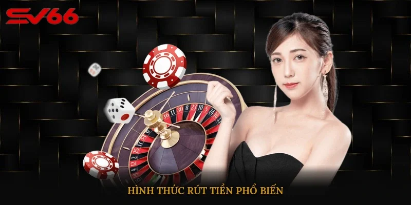 Hình thức rút tiền phổ biến
